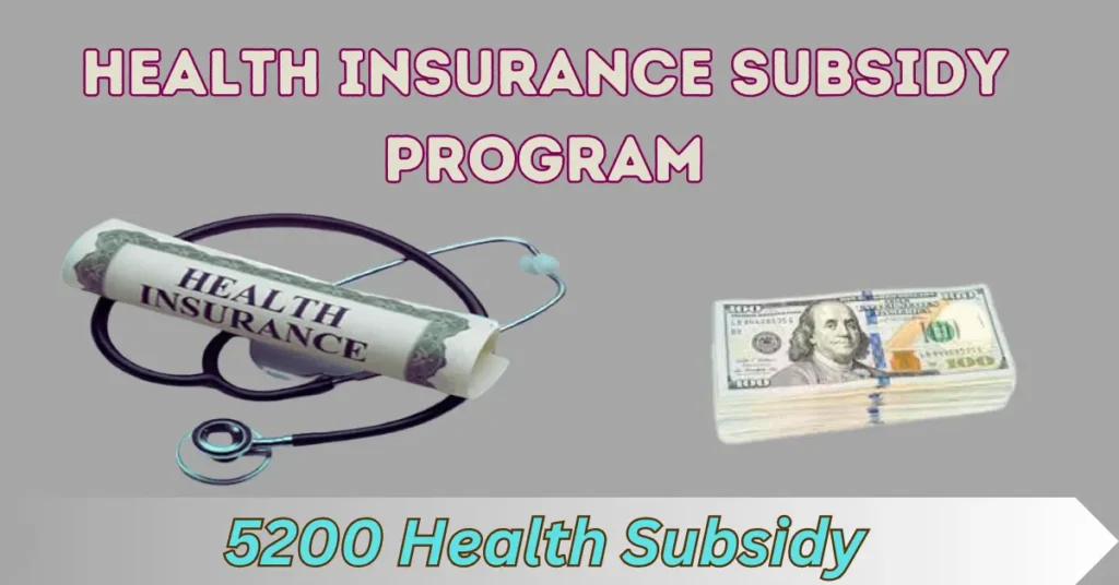 5200 Health Subsidy |Is Government Subsidy for Health 2023