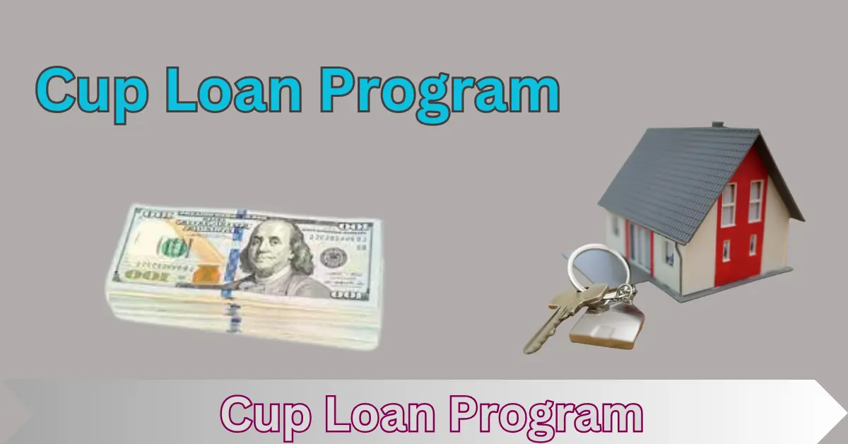 Cup Loan Program| Cup Loan Program Application Guide 