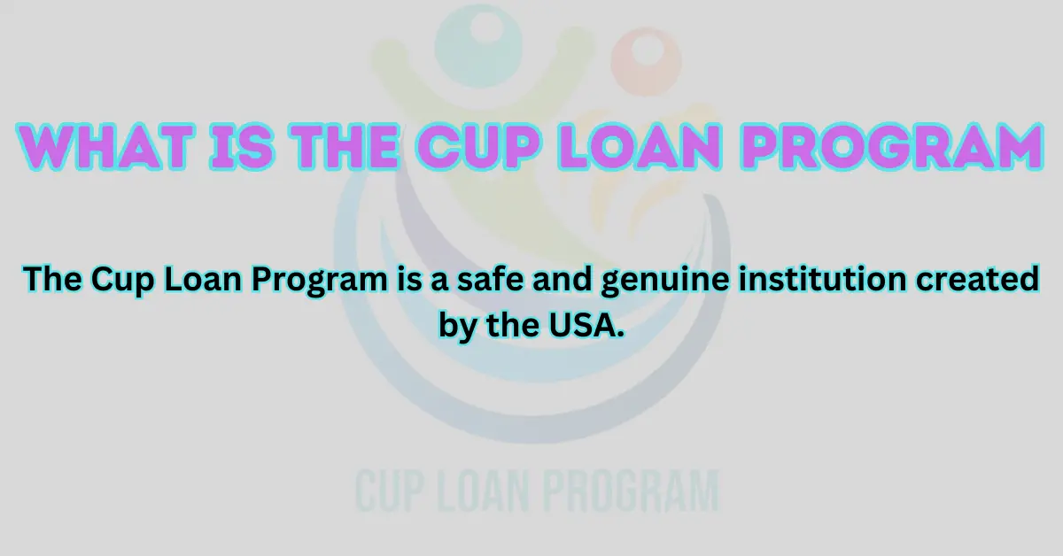What Is Cup Loan Program |Cup Loan Program Is Real or Fake