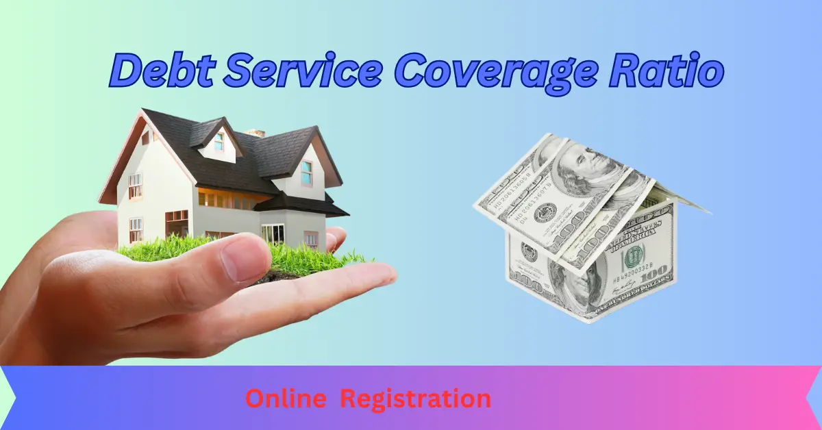 Debt Service Coverage Ratio| How to Receive Loan Cash DSCR