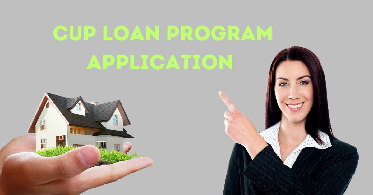 Cup Loan Program Application Online Apply New Update 2023