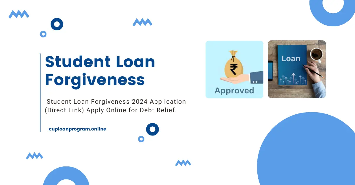 How to Application for 2024 Student Loan Forgiveness